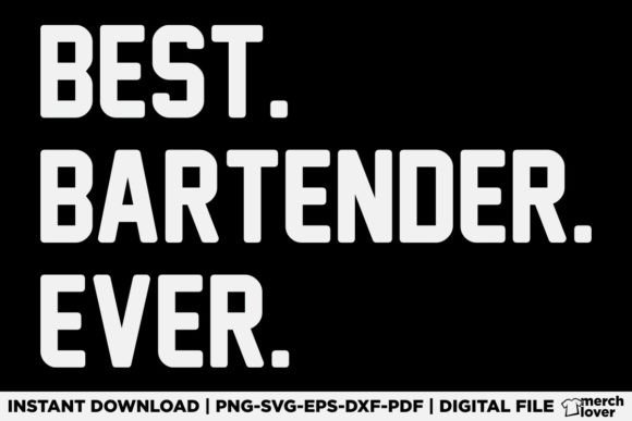 Best Bartender Ever T-Shirt Designs Graphics
