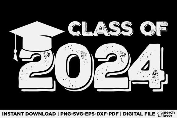 Class of 2024 Graduation 24 Shirt: Graphics & T-Shirt Designs