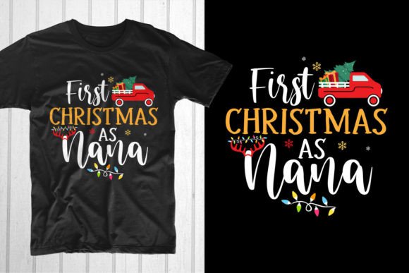 First Christmas As Nana: Graphics & T-Shirt Design