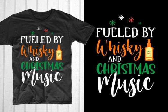 Fueled by Whisky and Christmas Music T-Shirt Graphics