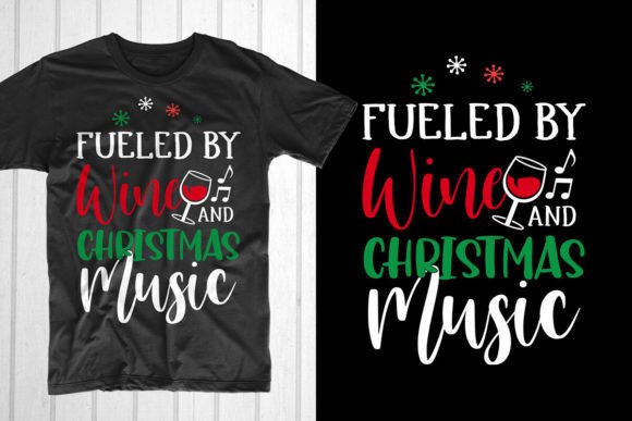 Fueled by Wine and Christmas Music T-Shirt Designs