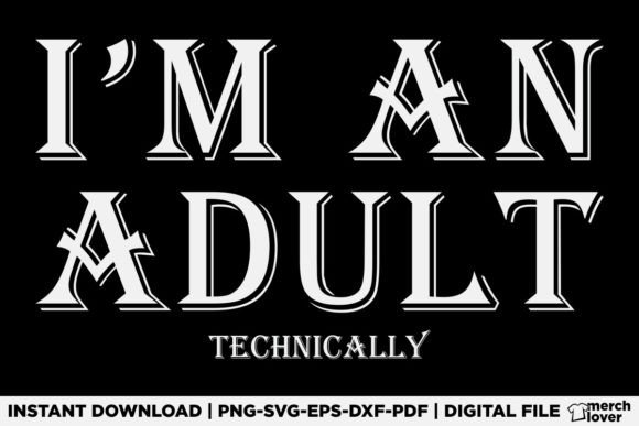 I'm an Adult Technically T-Shirt Review