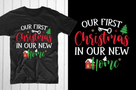 Our First Christmas in Our New Home: Graphics for T-Shirt Designs