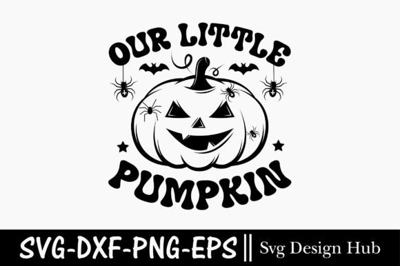 Our Little Pumpkin SVG for T-Shirt Designs