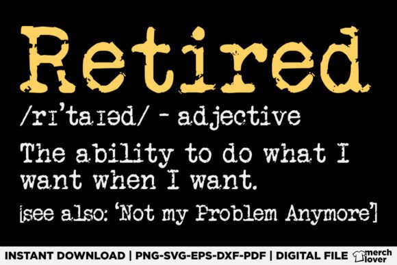 Retired Definition Graphics for T-Shirt Designs