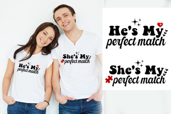 She's He's My Perfect Match Valentine Graphics for T-Shirt Designs
