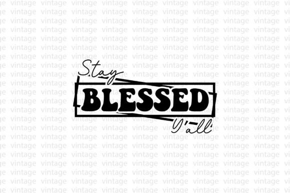 Stay Blessed Y All Graphics for T-Shirt Designs