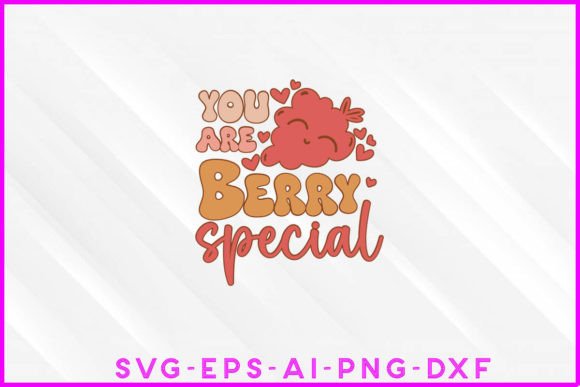 You Are Berry Special Retro Sublimation Graphics & T-Shirt Designs